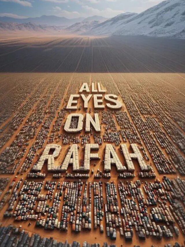 ‘All Eyes on Rafah’ Meaning Explained