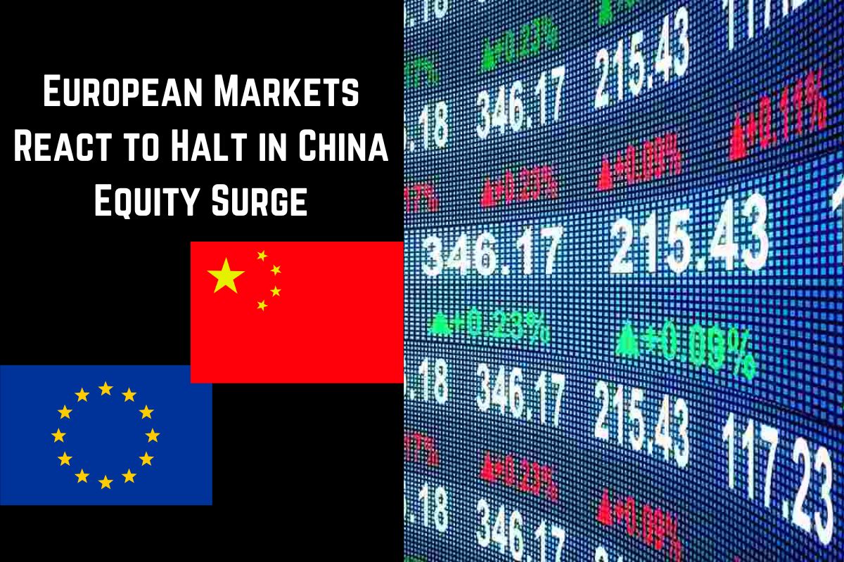 European Markets React to Halt in China Equity Surge