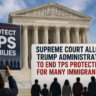 The U.S. Supreme Court building in Washington, D.C., representing the Court's decision allowing the Trump administration to move forward with ending Temporary Protected Status (TPS) protections for many immigrants.