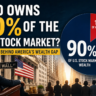 Who Owns 90% of the U.S. Stock Market?